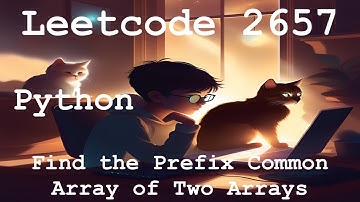 Leetcode 2657 - Find the Prefix Common Array of Two Arrays | Python