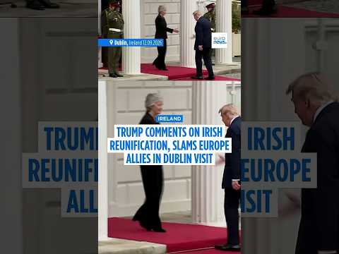 Trump hopes for 'reunified' Ireland, hits out at Europe on Iran war