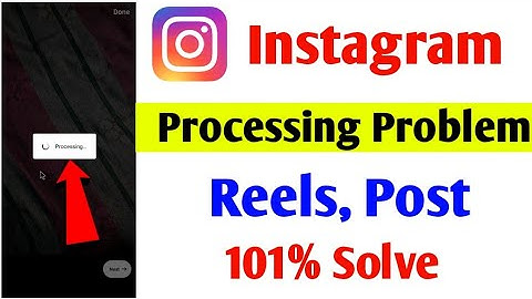 Instagram Post Reels Processing Problem Solved |  Instagram Par Post Or Reels Upload Nahi Ho Rhi