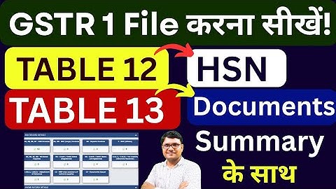 GSTR 1 filing with table 12 & table 13 step by step guide | How to file GSTR 1 with table 12 & 13