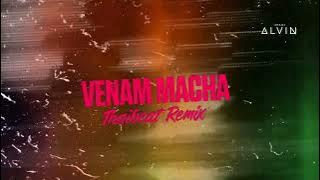 Venam Macha [THAIBEAT REMIX] | TikTok Viral Remix