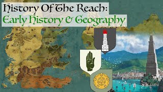 History and Geography Of The Reach | House Of The Dragon / Game Of Thrones History & Lore