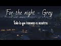 For the night - Grey (Letra en español)