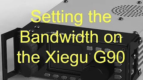 Setting the Bandwidth on the Xiegu G90
