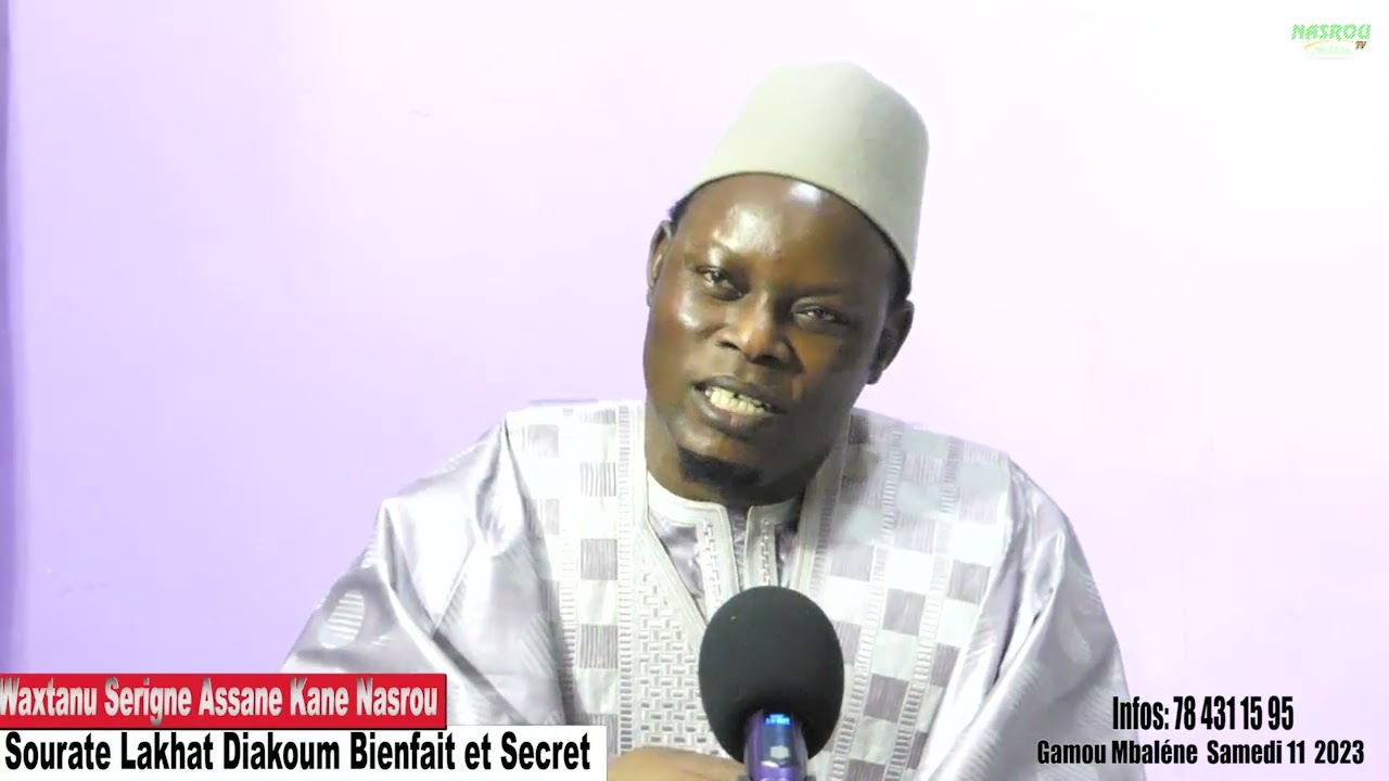 Sourate Lakhat Diakoum Secret et Bienfait par Serigne Assane Kane Nasrou