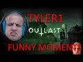 Tyler1 Outlast 2- Funny Moments Highlights