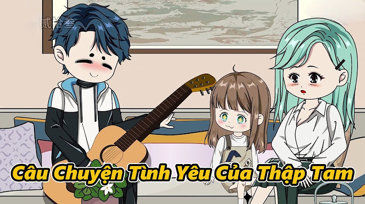 Câu Chuyện Tình Yêu Của Thập Tam | Gấu Hài TV
