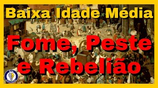 História: Baixa Idade Média: Fome, Peste e Rebelião |Ensino Fundamental|