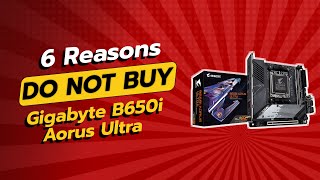 DON'T BUY GIGABYTE B650I AORUS Ultra Before Watching This! 🚫💻 (6 Reasons)