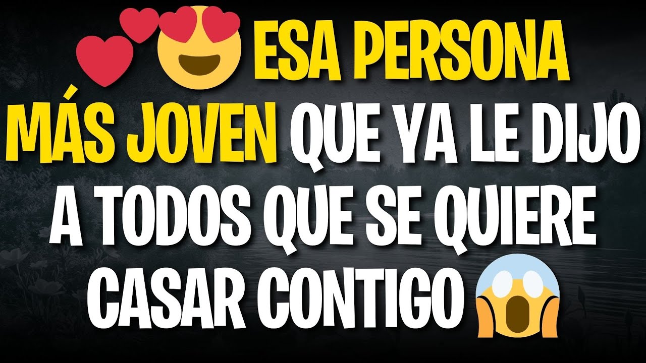 💕😍 ESA PERSONA MÁS JOVEN QUE YA LE DIJO A TODOS QUE SE QUIERE CASAR CONTIGO 😱