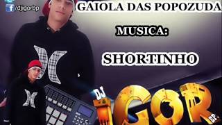 Gaiola Das Popozudas - Shortinho Lanamento 2013