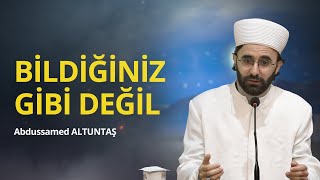 Bildiğiniz Gibi Değil - Abdussamed Altuntaş