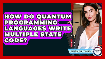 How Do Quantum Programming Languages Write Multiple State Code? - Quantum Tech Explained