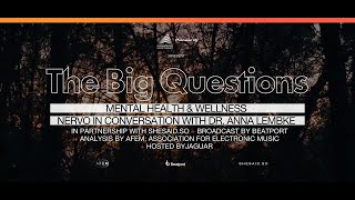 IMS : The Big Questions - ‘Mental Health and Wellness‘ - NERVO in conversation w/ Dr. Anna Lembke