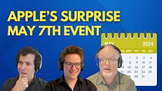 Apple’s surprise May 7th event — here’s what’s coming! (CultCast #644)