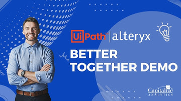 Alteryx + UiPath = Better Together!