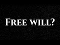 Every Philosophical Argument About Free Will 