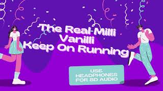 8D AUDIO | The Real Milli Vanilli - Keep On Running