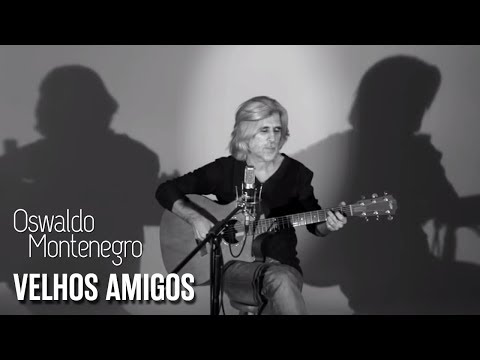 Oswaldo Montenegro - Velhos Amigos - Clipe oficial