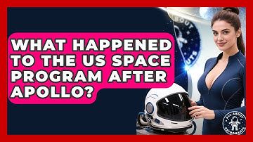 What Happened To The US Space Program After Apollo? - All About Astronauts