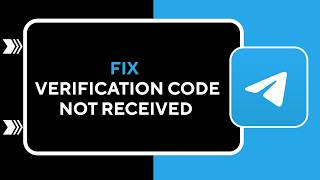 How To Fix Telegram Verification Code Not Received