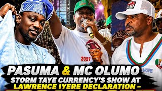 CROWD SHUTDOWN!  PASUMA & MC OLUOMO STORM TAYE CURRENCY’S SHOW AT LAWRENCE IYERE DECLARATION 