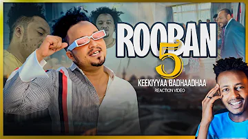 ROOBAN 5 - Keekiyyaa Badhaadhaa - ROOBAN 5 | New Oromo Music 2024* (Reaction Video)