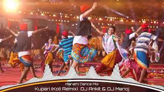 Kupari Koli Remix   DJ Ankit   DJ Manoj Marathi Dance Mix