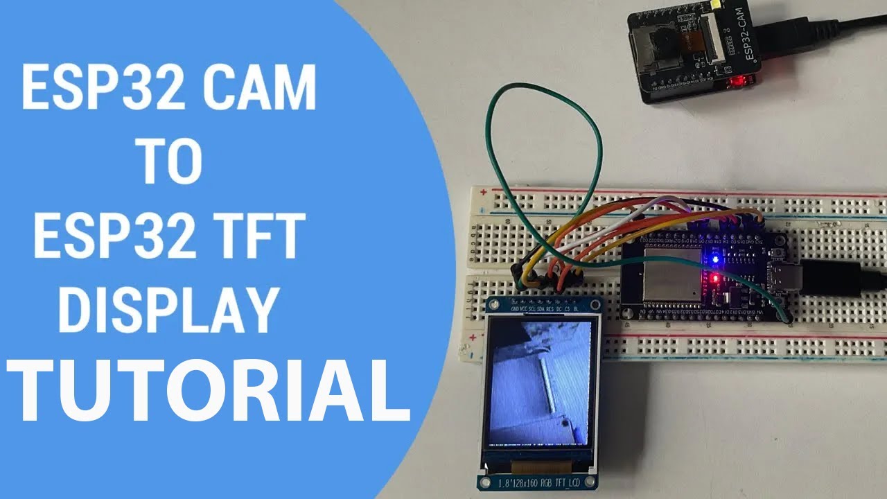 ESP32 CAM streaming to ESP32 TFT DISPLAY TUTORIAL