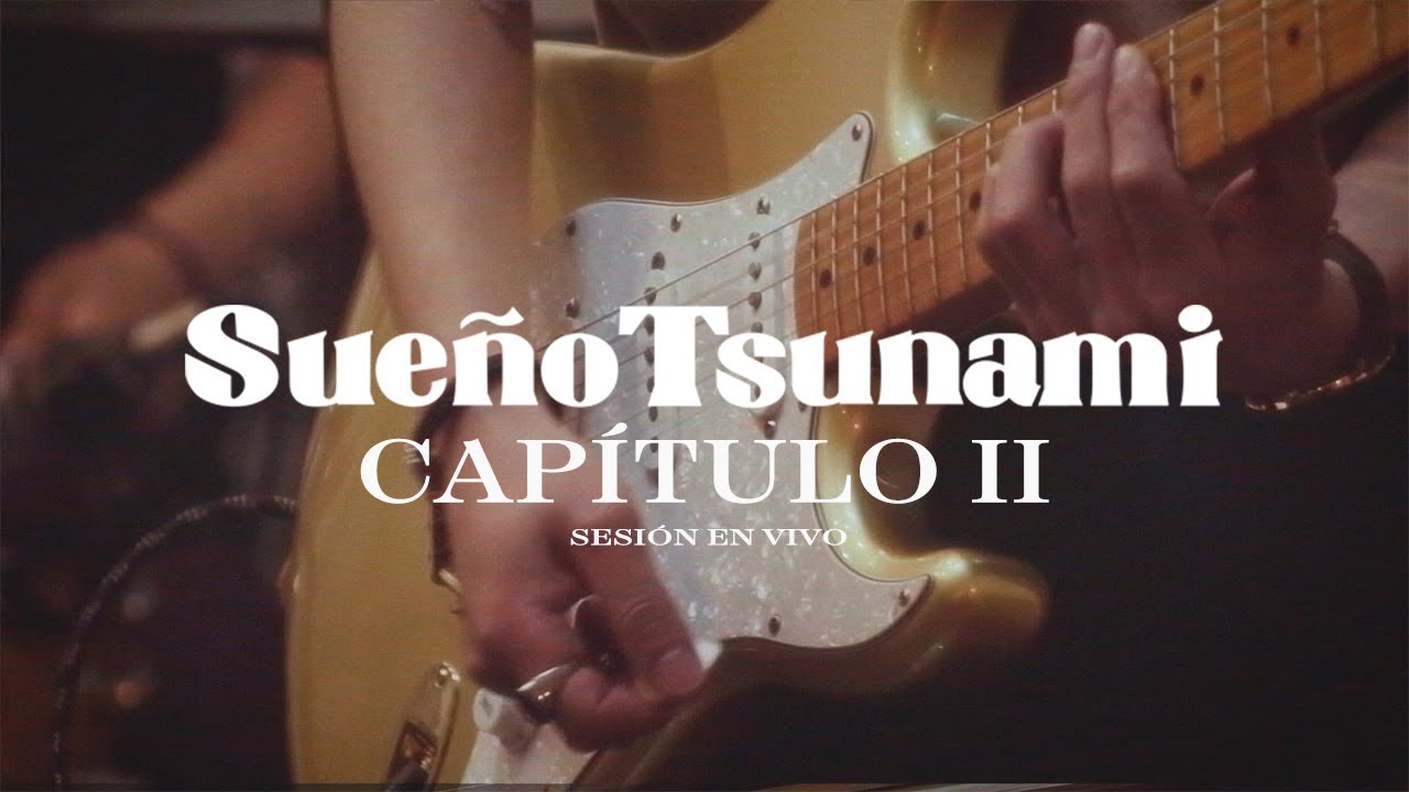 Sueño Tsunami - Capítulo II (Sesión en vivo)