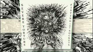 Severe Torture (NL) - Fisting the Sockets (EP 2022)