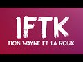 Tion Wayne IFTK Lyrics Feat La Roux mp3
