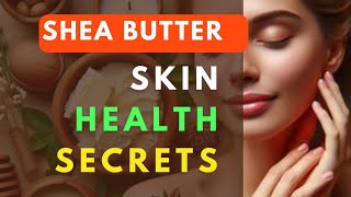 Shea Butter Skin Health Benefits @revivesecrets by Revive Secrets 39 views 4 weeks ago 6 minutes, 21 seconds