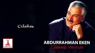 Abdurrahman Eken - Çilekeş