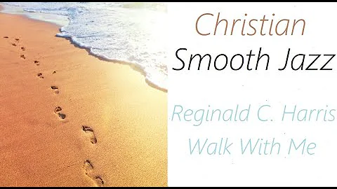 Reginald C. Harris - Walk With Me |  RE