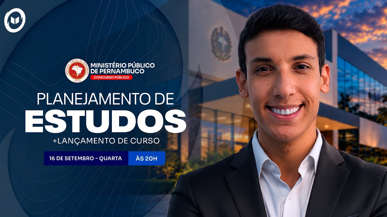 CONCURSO MINISTÉRIO PÚBLICO/PE: PLANEJAMENTO DE ESTUDOS + LANÇAMENTO DO CURSO