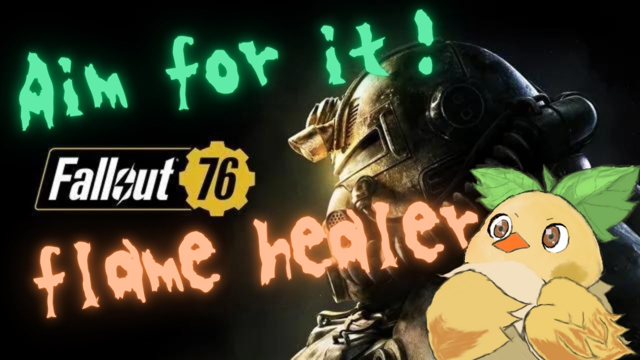 [FALLOUT76]Aim for it！フレイムヒーラー！[フォールアウト76] 6燃焼 - YouTube