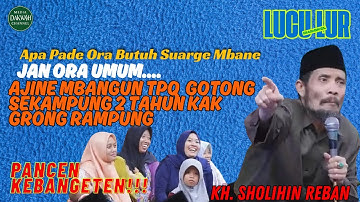 JAN ORA UMUM! Apa Pade Ora Butuh Suwarge Mbane? Pancen Kebangeten! | KH. Sholihin Reban TERBARU LUCU