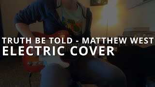 Truth Be Told - Matthew West || ELECTRIC COVER