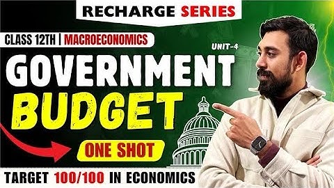 Recharge Chapter 10 | Government Budget | Class 12 | Boards 2025