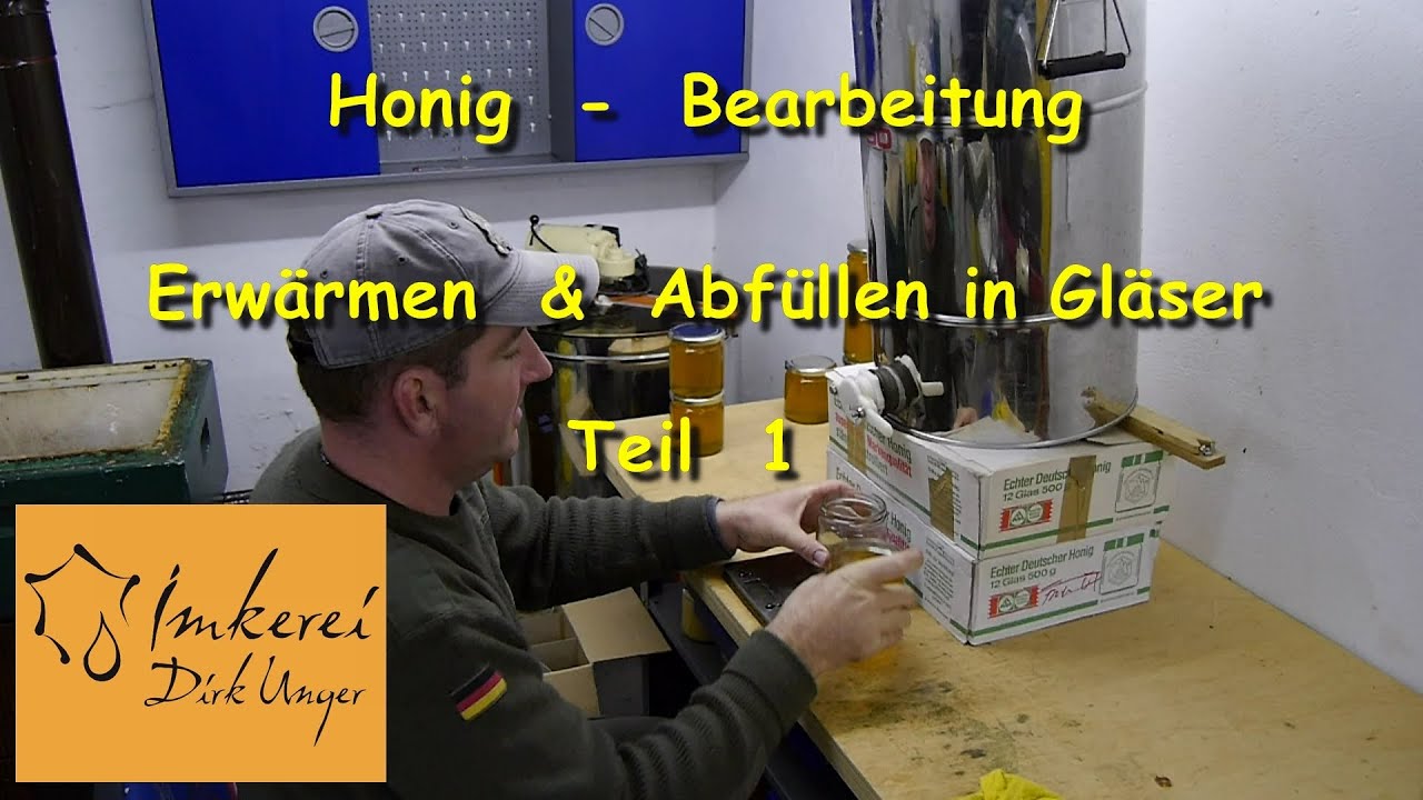 Honig-Bearbeitung: Erwärmen & Abfüllen des Honigs Teil 1
