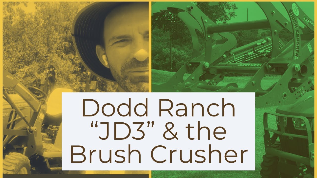 2020-08-22 Dodd Ranch JD3 & the Brush Crusher