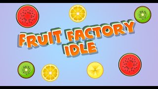Fruit Factory Idle - ₙₒₜ 100% COMPLETION! screenshot 5