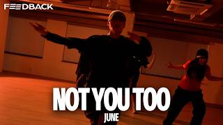 Drake - Not You Too (Feat. Chris Brown) | JUNE Choreography