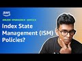 Automate data administrative operations with Index State Management (ISM) policies