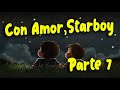 Con Amor, StarBoy | Parte 7 | Henry Lyra | Novela ABDL