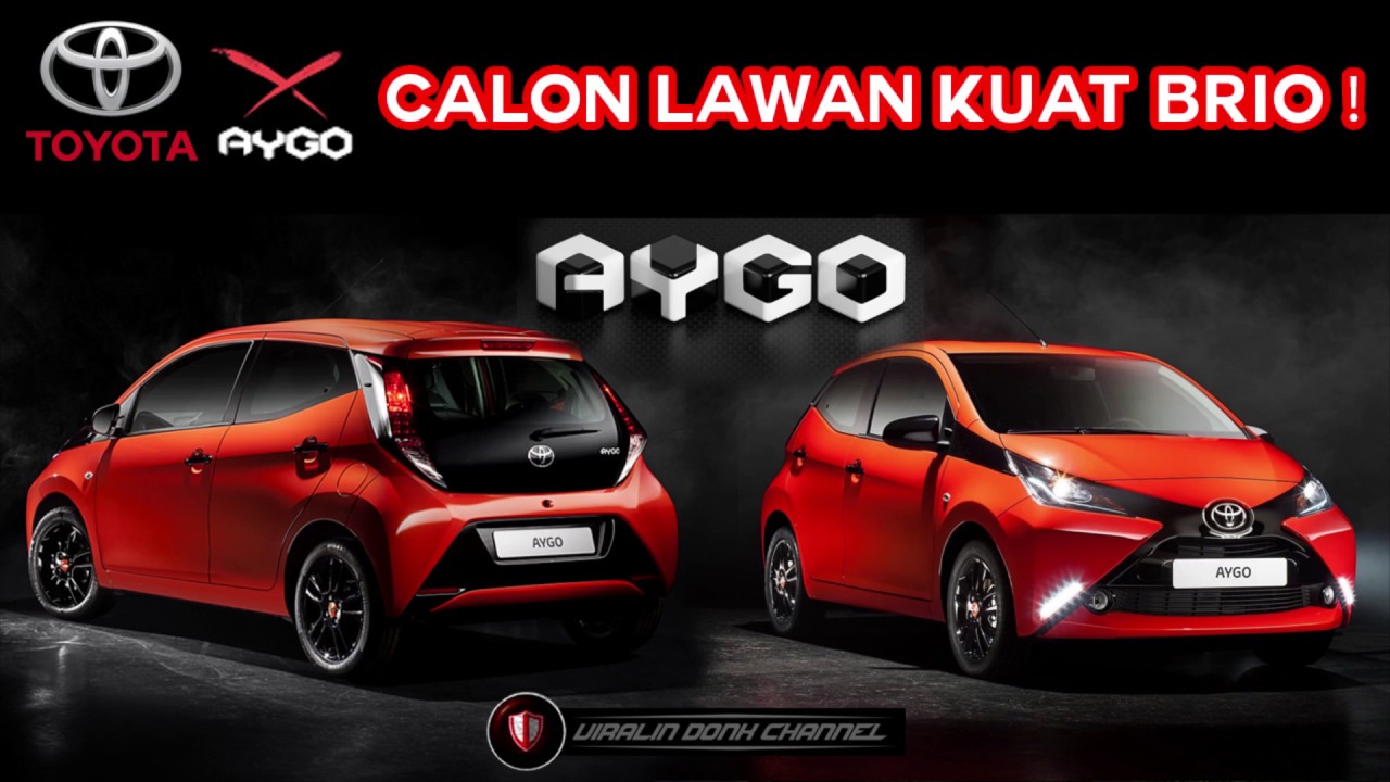 New Toyota AYGO 2019 Calon Lawan Kuat Brio Picanto