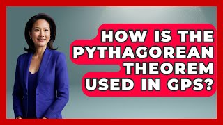 How Is The Pythagorean Theorem Used In GPS - All About Geometry