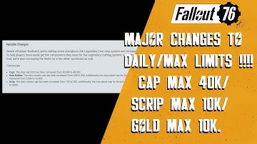 Fallout 76 MAJOR Changes to DAILY/MAX Limits on CAPS/SCRIP/GOLD.