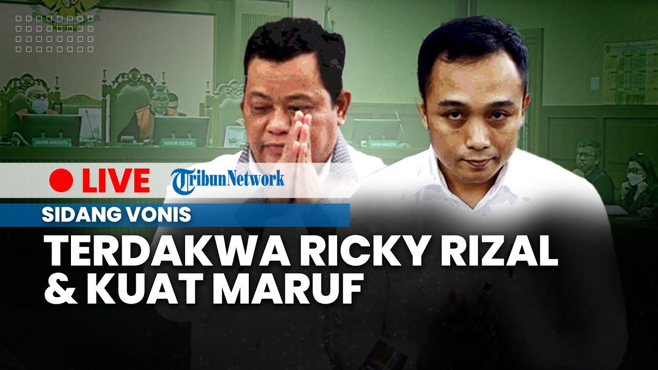 Hukuman Ricky Rizal 🔴LIVE SIDANG: Vonis Hukuman Ricky Rizal, Kuat Maruf Dijatuhi Vonis ...